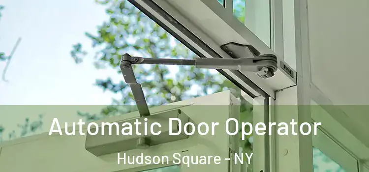  Automatic Door Operator Hudson Square - NY