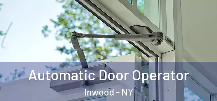  Automatic Door Operator Inwood - NY