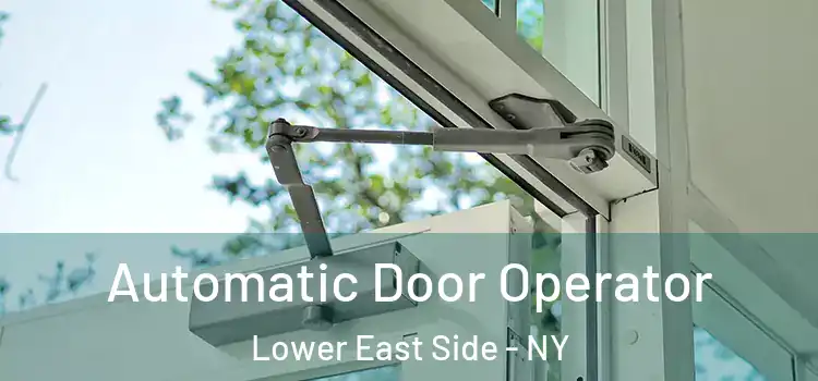  Automatic Door Operator Lower East Side - NY