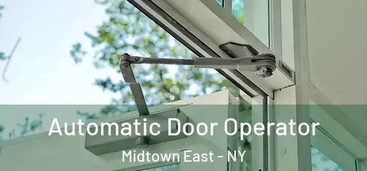  Automatic Door Operator Midtown East - NY