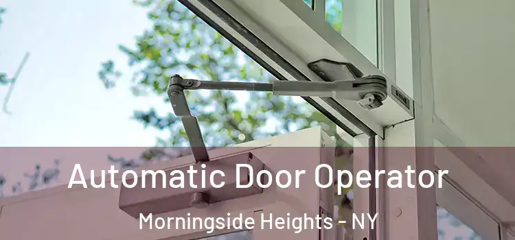  Automatic Door Operator Morningside Heights - NY