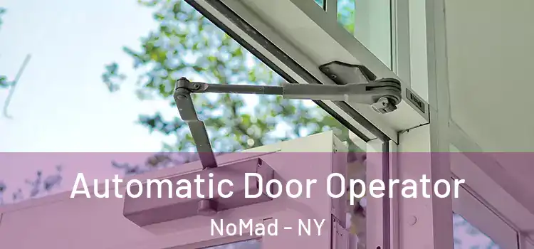  Automatic Door Operator NoMad - NY