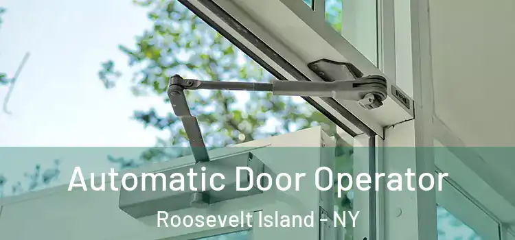  Automatic Door Operator Roosevelt Island - NY