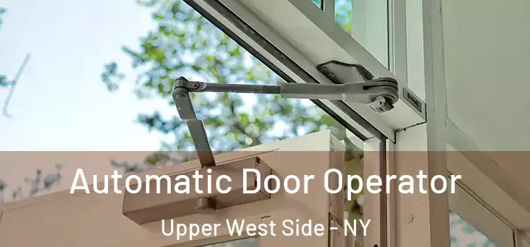  Automatic Door Operator Upper West Side - NY