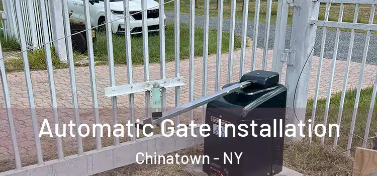  Automatic Gate Installation Chinatown - NY