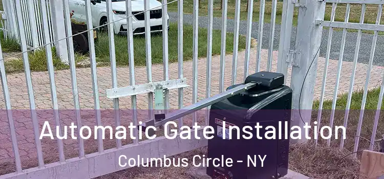  Automatic Gate Installation Columbus Circle - NY