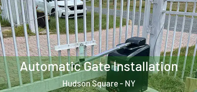  Automatic Gate Installation Hudson Square - NY