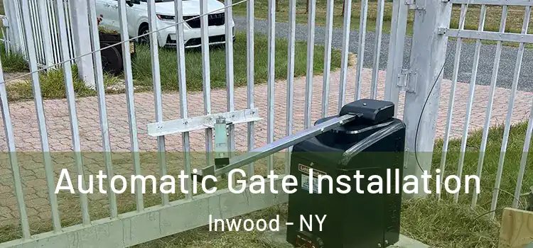 Automatic Gate Installation Inwood - NY