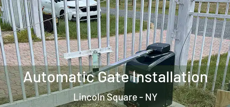  Automatic Gate Installation Lincoln Square - NY