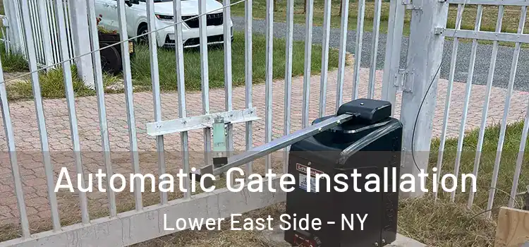  Automatic Gate Installation Lower East Side - NY