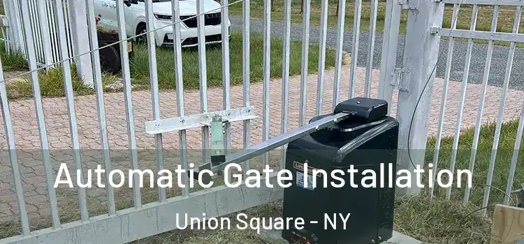  Automatic Gate Installation Union Square - NY