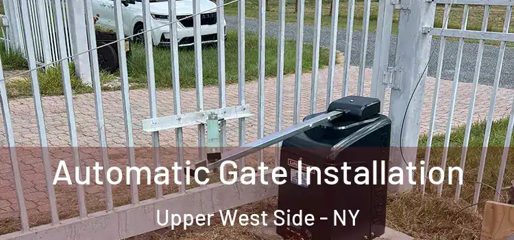  Automatic Gate Installation Upper West Side - NY