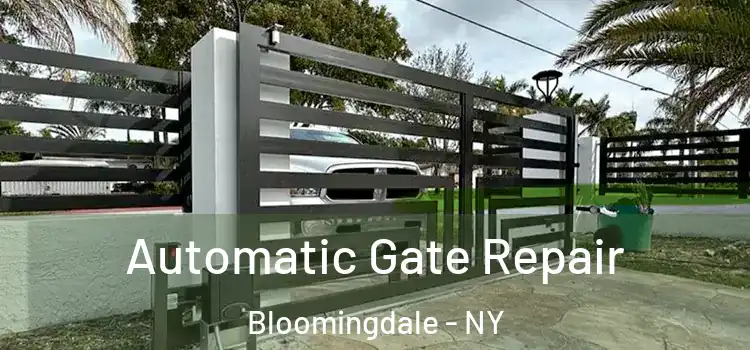  Automatic Gate Repair Bloomingdale - NY