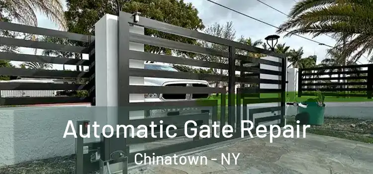 Automatic Gate Repair Chinatown - NY