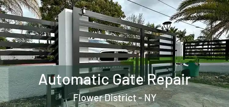  Automatic Gate Repair Flower District - NY