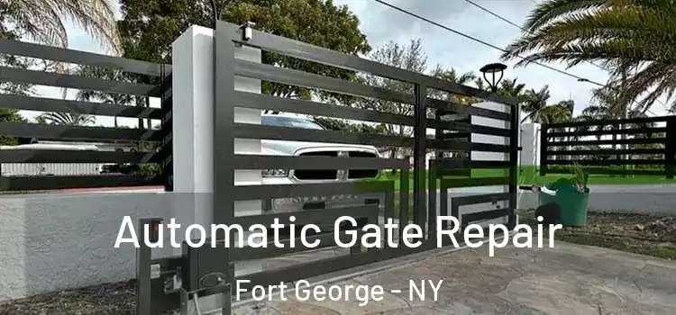  Automatic Gate Repair Fort George - NY