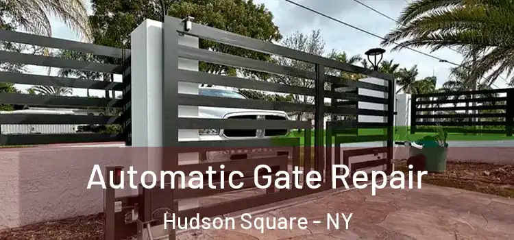  Automatic Gate Repair Hudson Square - NY