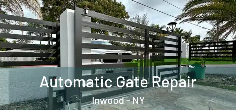  Automatic Gate Repair Inwood - NY