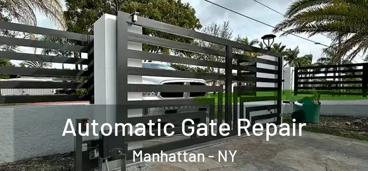  Automatic Gate Repair Manhattan - NY