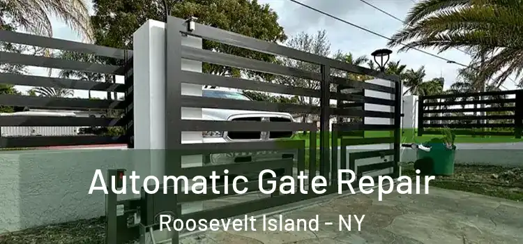  Automatic Gate Repair Roosevelt Island - NY