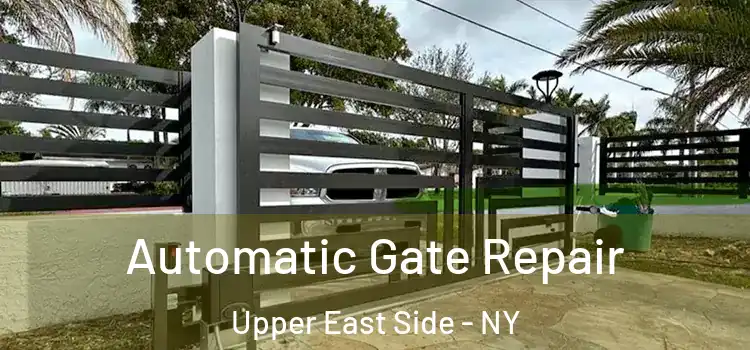  Automatic Gate Repair Upper East Side - NY