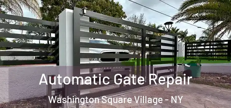  Automatic Gate Repair Washington Square Village - NY