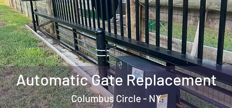  Automatic Gate Replacement Columbus Circle - NY