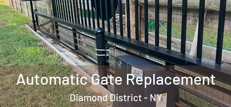 Automatic Gate Replacement Diamond District - NY