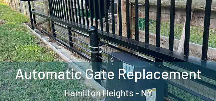  Automatic Gate Replacement Hamilton Heights - NY