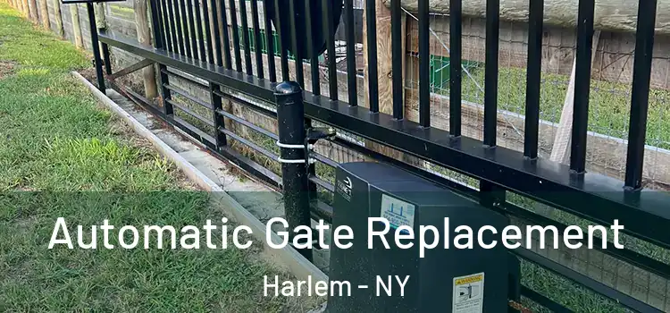  Automatic Gate Replacement Harlem - NY