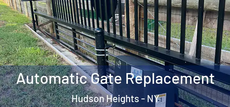  Automatic Gate Replacement Hudson Heights - NY