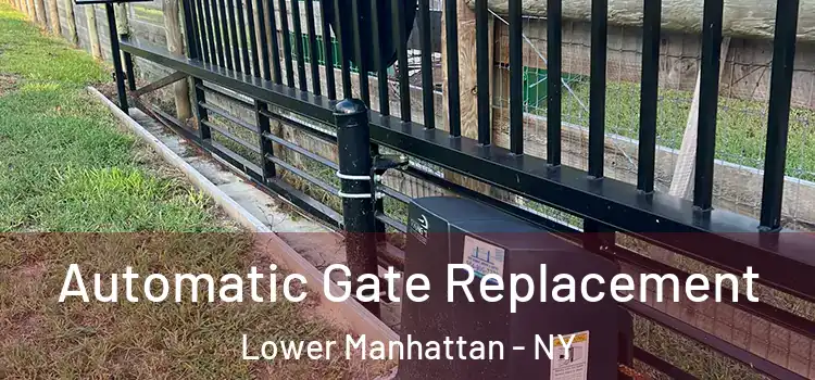  Automatic Gate Replacement Lower Manhattan - NY