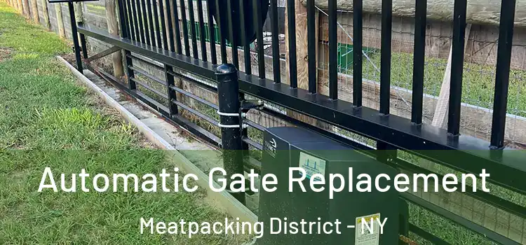  Automatic Gate Replacement Meatpacking District - NY