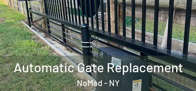  Automatic Gate Replacement NoMad - NY