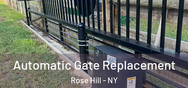  Automatic Gate Replacement Rose Hill - NY