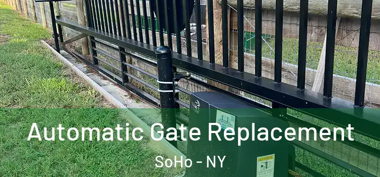  Automatic Gate Replacement SoHo - NY