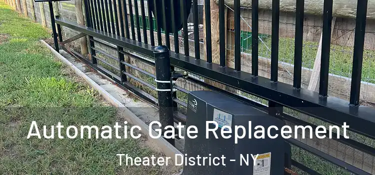  Automatic Gate Replacement Theater District - NY