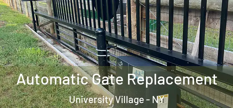 Automatic Gate Replacement University Village - NY