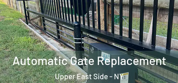  Automatic Gate Replacement Upper East Side - NY