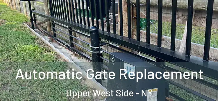  Automatic Gate Replacement Upper West Side - NY