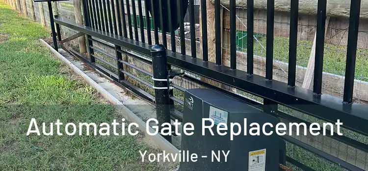  Automatic Gate Replacement Yorkville - NY