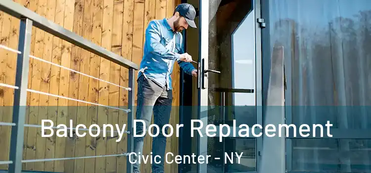  Balcony Door Replacement Civic Center - NY