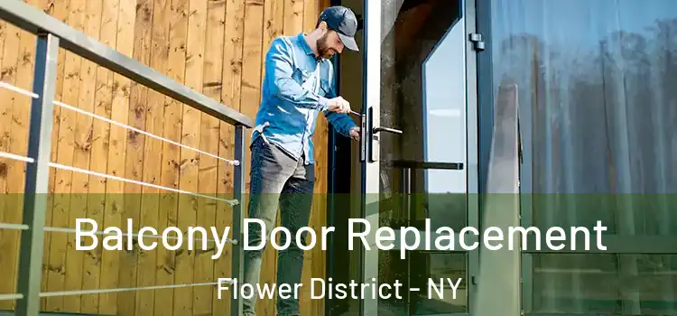  Balcony Door Replacement Flower District - NY