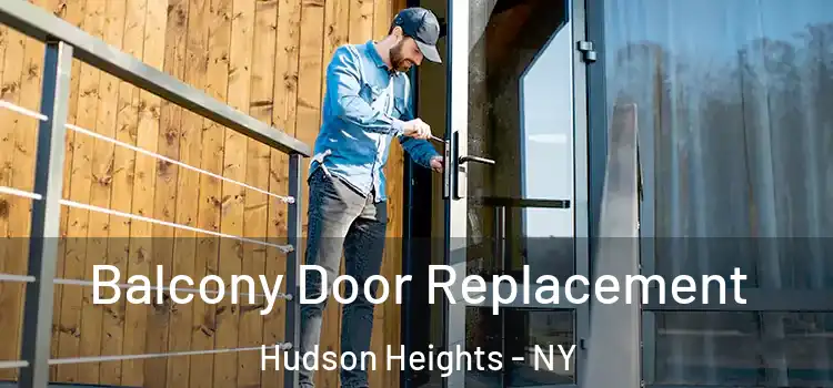  Balcony Door Replacement Hudson Heights - NY