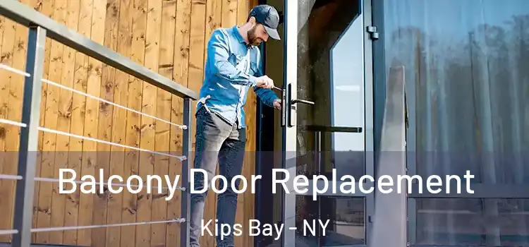  Balcony Door Replacement Kips Bay - NY