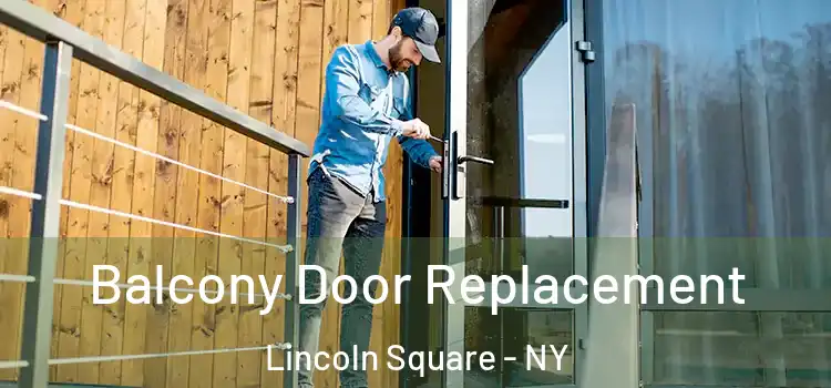  Balcony Door Replacement Lincoln Square - NY
