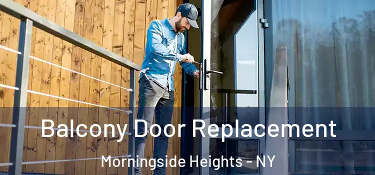  Balcony Door Replacement Morningside Heights - NY