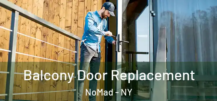 Balcony Door Replacement NoMad - NY