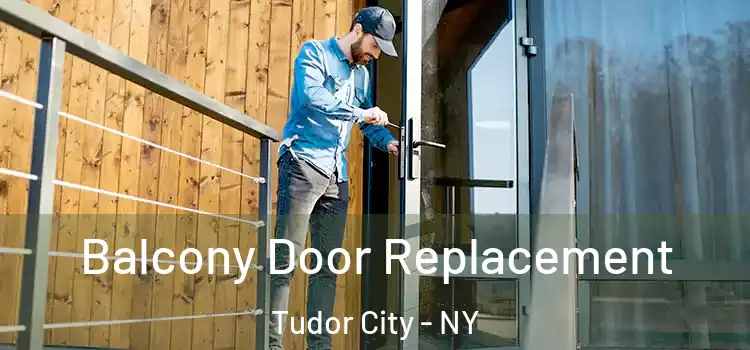  Balcony Door Replacement Tudor City - NY