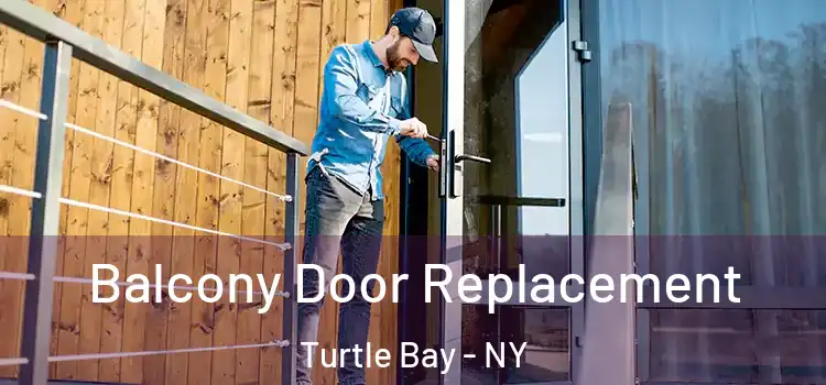  Balcony Door Replacement Turtle Bay - NY